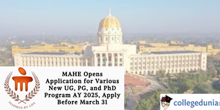 MAHE Opens Application for Various New UG, PG, and PhD Program AY 2025, Apply Before March 31